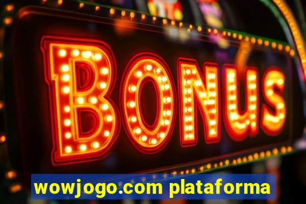 wowjogo.com plataforma